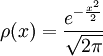 \rho(x)=\frac{e^{-\frac{x^2}{2}}}{\sqrt{2\pi}}