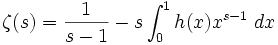 \zeta(s)=\frac{1}{s-1}-s\int_0^1 h(x) x^{s-1} \; dx