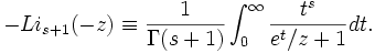 
-Li_{s+1}(-z) \equiv {1 \over \Gamma(s+1)}
\int_0^\infty {t^s \over e^t/z+1} dt.
