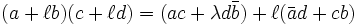 (a + \ell b)(c + \ell d) = (ac + \lambda d\bar b) + \ell(\bar a d + c b)
