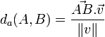 d_a(A,B) = \frac{\vec{AB}.\vec{v}}{\|v\|}