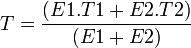 T = {(E1.T1 + E2.T2) \over (E1+E2)}