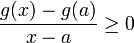 \frac{g(x)-g(a)}{x-a} \ge 0