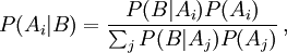 P(A_i|B) = \frac{P(B | A_i) P(A_i)}{\sum_j P(B|A_j)P(A_j)}\, ,