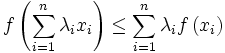 f \left(\sum_{i=1}^n \lambda_i x_i \right) \leq \sum_{i=1}^n \lambda_i f \left( x_i \right)