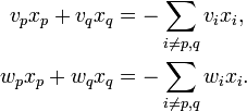 \begin{align}
v_px_p+v_qx_q&=-\sum_{i\neq p,q}v_ix_i,\\
w_px_p+w_qx_q&=-\sum_{i\neq p,q}w_ix_i.\end{align}