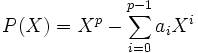 P(X) = X^p - \sum_{i = 0}^{p-1}a_iX^i