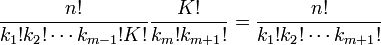  \frac{n!}{k_1! k_2! \cdots k_{m-1}!K!} \frac{K!}{k_m! k_{m+1}!}=\frac{n!}{k_1! k_2! \cdots k_{m+1}!}