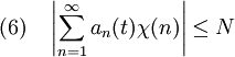 (6)\quad \left| \sum_{n=1}^{\infty}a_n(t)\chi(n)\right| \le N 
