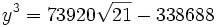  y^3=73920\sqrt{21}-338688 ~