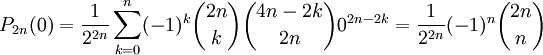 P_{2n}(0)=\frac{1}{2^{2n}}\sum_{k=0}^{n} (-1)^k \binom{2n}{k} \binom{4n-2k}{2n}0^{2n-2k}=\frac{1}{2^{2n}}(-1)^n\binom{2n}{n}  \,