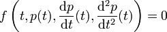 f\left(t,p(t),\frac {\mathrm dp}{\mathrm dt}(t), \frac {\mathrm d^2p}{\mathrm dt^2}(t)\right)= 0