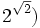 2^{\sqrt{2}})