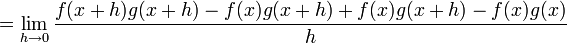  = \lim_{h\to 0}\frac{f(x+h)g(x+h)-f(x)g(x+h)+f(x)g(x+h)-f(x)g(x)}{h} 