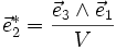 \vec{e}^*_2 = \frac{\vec{e}_3 \wedge \vec{e}_1}{V}