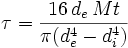 \tau = \frac {16 \,d_e \,Mt}{\pi (d_e^4-d_i^4)}