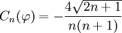C_n(\varphi)=-\frac{4\sqrt{2n+1}}{n(n+1)}
