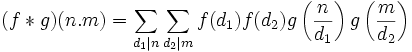 (f*g)(n.m)=\sum_{d_1|n}\sum_{d_2|m}f(d_1)f(d_2)g\left(\frac{n}{d_1}\right)g\left(\frac{m}{d_2}\right)
