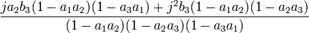 \frac{ja_2b_3(1-a_1a_2)(1-a_3a_1) + j^2b_3(1-a_1a_2)(1-a_2a_3)}{(1-a_1a_2)(1-a_2a_3)(1-a_3a_1)}