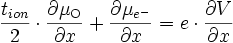 \frac{t_{ion}}{2} \cdot \frac{\partial \mu_{\mathrm{O}}}{\partial x} + \frac{\partial \mu_{e^{-}}}{\partial x} = e \cdot \frac{\partial V}{\partial x}