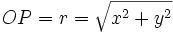 OP = r =\sqrt{x^2 + y^2}\,