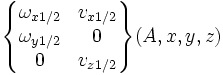 \begin{Bmatrix} \omega_{x 1/2} & v_{x 1/2} \\ \omega_{y 1/2} & 0 \\ 0 & v_{z 1/2} \end{Bmatrix} (A,x,y,z)