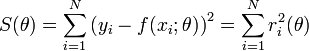  S(\theta) = \sum_{i=1}^N \left(y_i - f(x_i;\theta)\right)^2 = \sum_{i=1}^N r^2_i(\theta) 