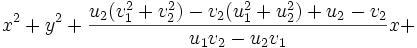 x^2 + y^2 + \frac{u_2(v_1^2+v_2^2)-v_2(u_1^2+u_2^2)+u_2-v_2}{u_1v_2-u_2v_1}x +