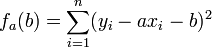 f_a(b) = \sum_{i=1}^n (y_i-ax_i-b)^2