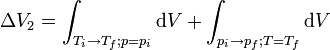 
\Delta V_2 = \int_{T_i\rightarrow T_f;p = p_i} \mathrm dV + \int_{p_i\rightarrow p_f;T = T_f} \mathrm dV
