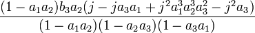\frac{(1-a_1a_2)b_3a_2(j-ja_3a_1+j^2a_1^3a_2^3a_3^2-j^2a_3)}{(1-a_1a_2)(1-a_2a_3)(1-a_3a_1)}