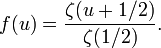f(u)=\frac{\zeta(u+1/2)}{\zeta(1/2)}.