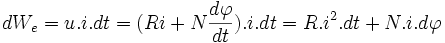 dW_e=u.i.dt=(Ri+N\frac{d\varphi}{dt}).i.dt=R.i^2.dt+N.i.d\varphi \,