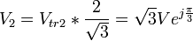 V_2=V_{tr2}*\frac{2}{\sqrt{3}}=\sqrt{3}Ve^{j\frac{\pi}{3}}