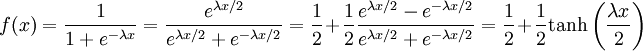 f(x) = \frac{1}{1+e^{-\lambda x}} = \frac{e^{\lambda x/2}}{e^{\lambda x/2}+e^{-\lambda x/2}}= \frac 12 +\frac 12 \frac{e^{\lambda x/2}- e^{-\lambda x/2}}{e^{\lambda x/2}+e^{-\lambda x/2}} = \frac 12 +\frac 12 \operatorname{tanh}\left(\frac{\lambda x}2\right)