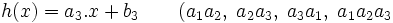  \quad h(x)=a_3.x+b_3 \qquad  (a_1a_2, \;a_2a_3, \;a_3a_1 , \;a_1a_2a_3