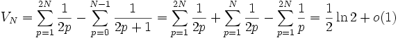 V_N = \sum_{p=1}^{2N} \frac1{2p} - \sum_{p=0}^{N-1} \frac1{2p+1}
=\sum_{p=1}^{2N} \frac1{2p} +\sum_{p=1}^N \frac1{2p} - \sum_{p=1}^{2N} \frac1{p}
=\frac12 \ln 2 +o(1)