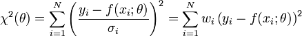  \chi^2(\theta) = \sum_{i=1}^N \left(\frac{y_i - f(x_i;\theta)}{\sigma_i}\right)^2 = \sum_{i=1}^N w_i \left(y_i - f(x_i;\theta)\right)^2