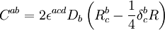 C^{ab} = 2 \epsilon^{acd} D_b \left(R^b_c - \frac{1}{4} \delta^b_c R \right)