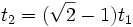 t_2=(\sqrt{2}-1)t_1
