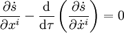 \frac{\partial \dot{s}}{\partial x^i}
- \frac{\mathrm d}{\mathrm d\tau} \left(\frac{\partial \dot{s}}{\partial \dot{x}^i}\right) = 0