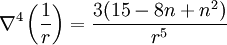 \nabla^4 \left(\frac{1}{ r}\right)= \frac{3(15-8n+n^2)}{ r^5}
