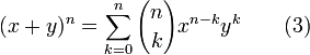  (x+y)^n = \sum_{k=0}^{n} {n \choose k} x^{n-k} y^k \qquad (3) 