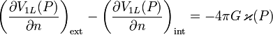 \left(\frac{\partial V_{1L}(P)}{\partial n}\right)_\text{ext} - \left(\frac{\partial V_{1L}(P)}{\partial n}\right)_\text{int} = -4\pi G\, \varkappa(P)