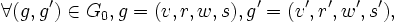  \forall (g,g') \in G_0 , g=(v,r,w,s),g'=(v',r',w',s'),