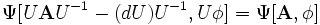 \Psi[U\mathbf{A}U^{-1}-(dU)U^{-1},U\phi]=\Psi[\mathbf{A},\phi]