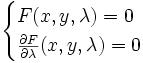 \begin{cases} F(x,y,\lambda)=0\\ \frac{\partial F}{\partial \lambda} (x,y,\lambda)=0\end{cases}