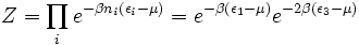 Z=\prod_i e^{-\beta n_i(\epsilon_i-\mu)}=e^{-\beta(\epsilon_1-\mu)}e^{-2\beta(\epsilon_3-\mu)}