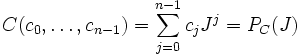C(c_0,\dots,c_{n-1}) = \sum_{j=0}^{n-1} c_j J^j=P_C(J)