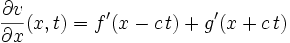 \frac{\partial v}{\partial x}(x, t) = f^\prime(x - c \, t) + g^\prime(x + c \, t)